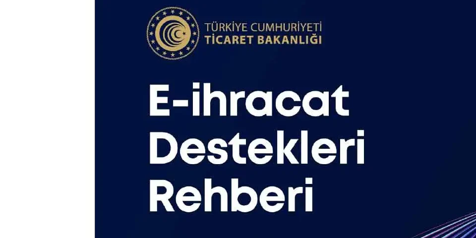 e-ihracat-destekleri-rehberi-yayinlandi